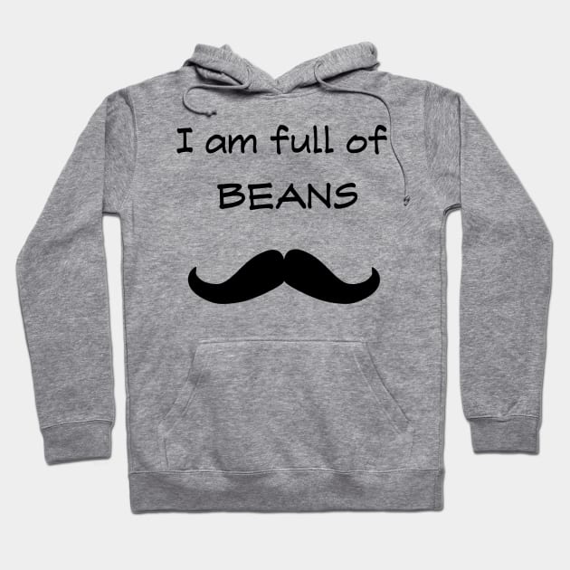 I am full of beans Hoodie by Runic